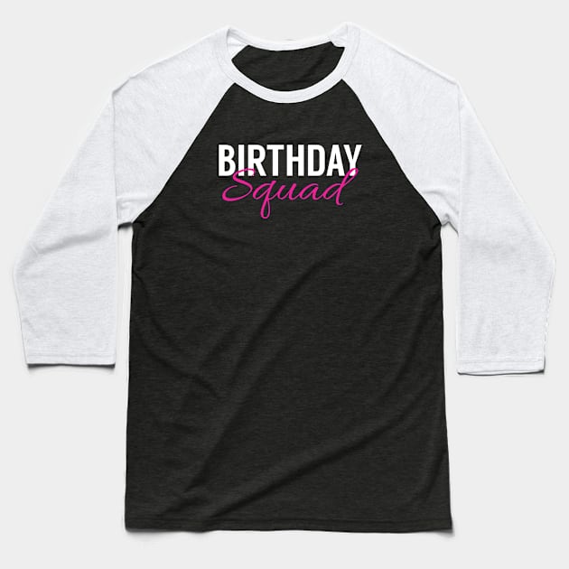 Birthday Squad Baseball T-Shirt by MSA